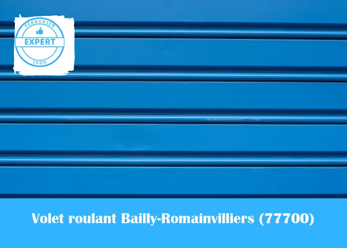 Serrurier volet roulant Bailly-Romainvilliers