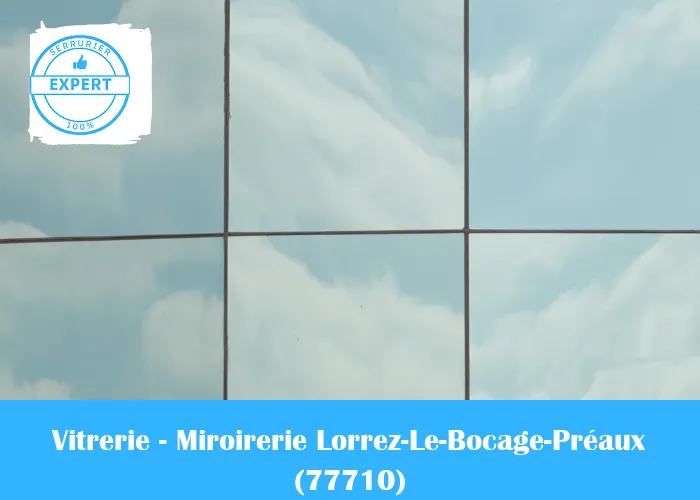 Vitrerie - Miroirerie Lorrez-Le-Bocage-Préaux