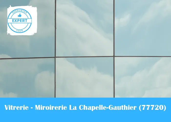 Vitrerie - Miroirerie La Chapelle-Gauthier
