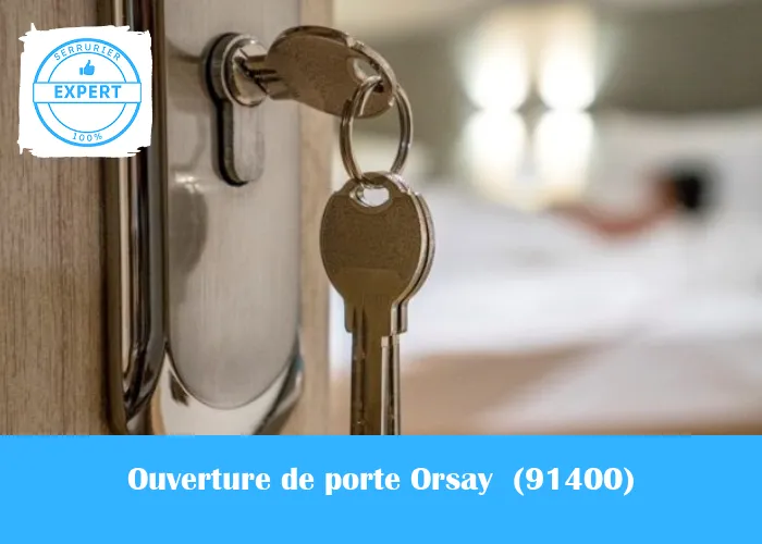 Serrurier Ouverture de porte Orsay 