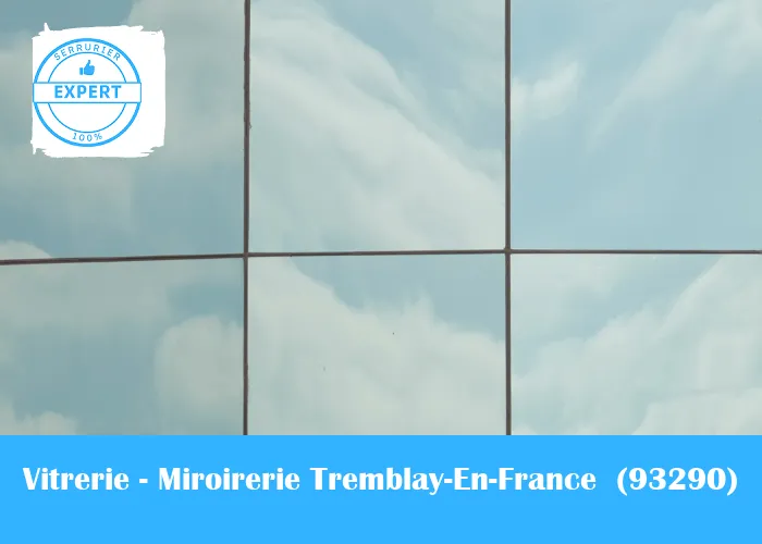 Vitrerie - Miroirerie Tremblay-En-France 