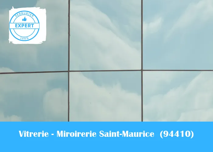 Vitrerie - Miroirerie Saint-Maurice 
