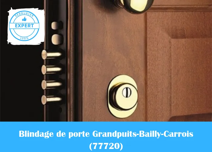 Serrurier blindage de porte Grandpuits-Bailly-Carrois