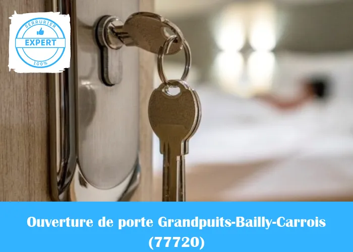 Serrurier Ouverture de porte Grandpuits-Bailly-Carrois