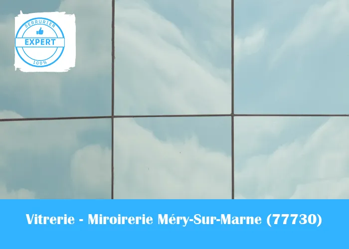 Vitrerie - Miroirerie Méry-Sur-Marne