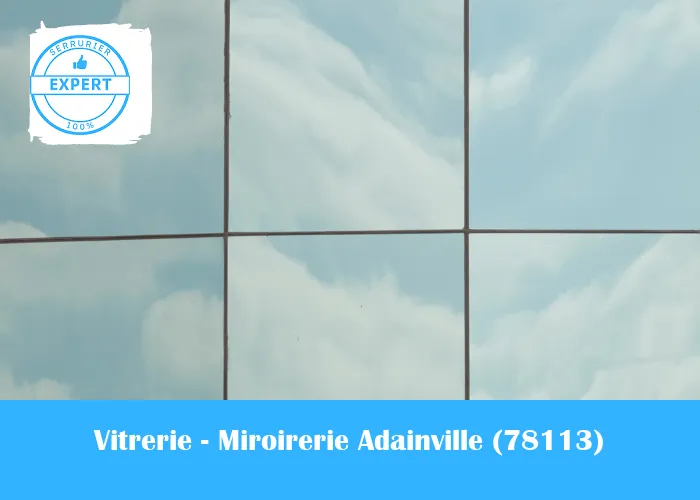 Vitrerie - Miroirerie Adainville