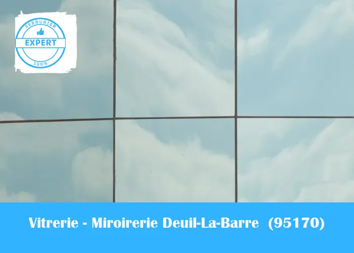 Vitrerie - Miroirerie Deuil-La-Barre 